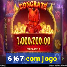 6167 com jogo